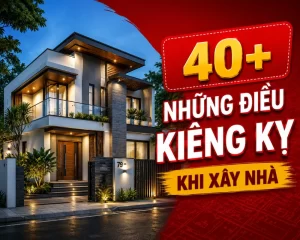 Những điều kiêng kỵ khi xây nhà
